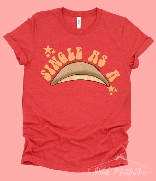 Single As A Pringle Tee/ Super Cute Funny Valentine's Tee - Adult Sizing Available