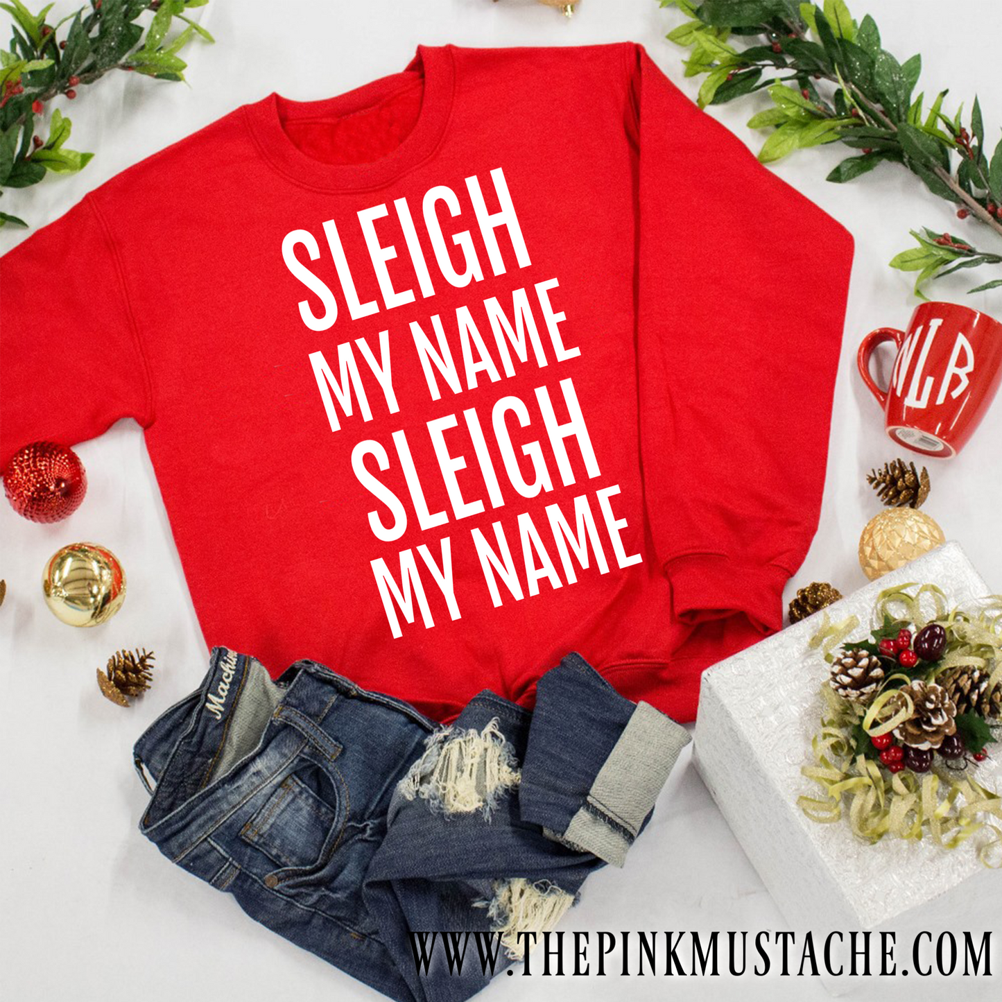 Sleigh My Name, Sleigh My Name Sweatshirt / Funny Christmas Sweatshirt