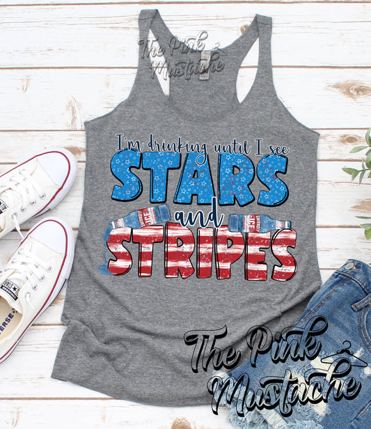 I'm Drinking Until I See Stars and Stripes 4th of July Racerback Tank Top/ Youth and Adult Sizes Available
