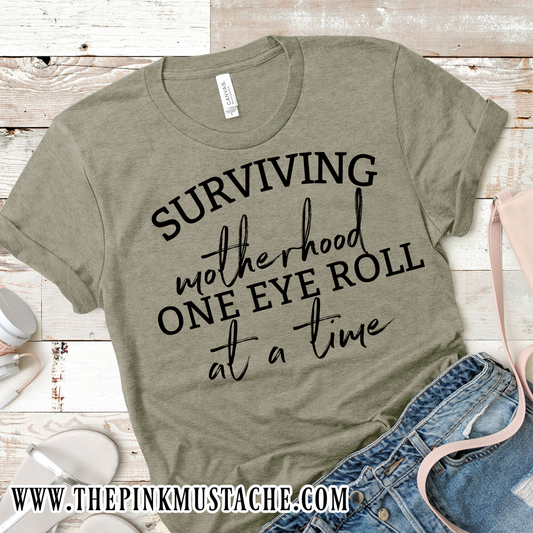 Surviving Motherhood, One Eye Roll At A Time Tee - Funny Mom Shirt - Layering Graphic T-Shirt