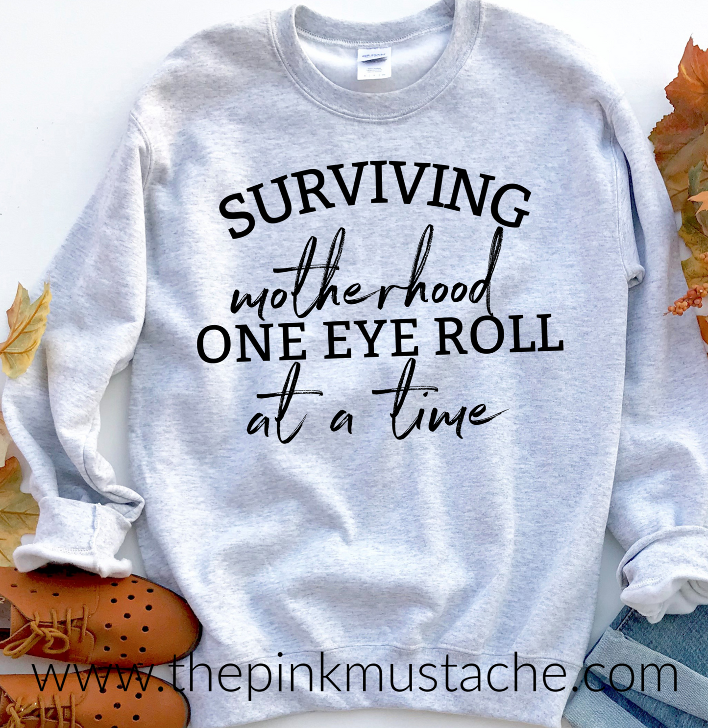 Surviving Motherhood, One Eye Roll At A Time Funny Sweatshirt - Oversized Sweatshirt/ Unisex Sized Sweatshirt / Funny Sweatshirt