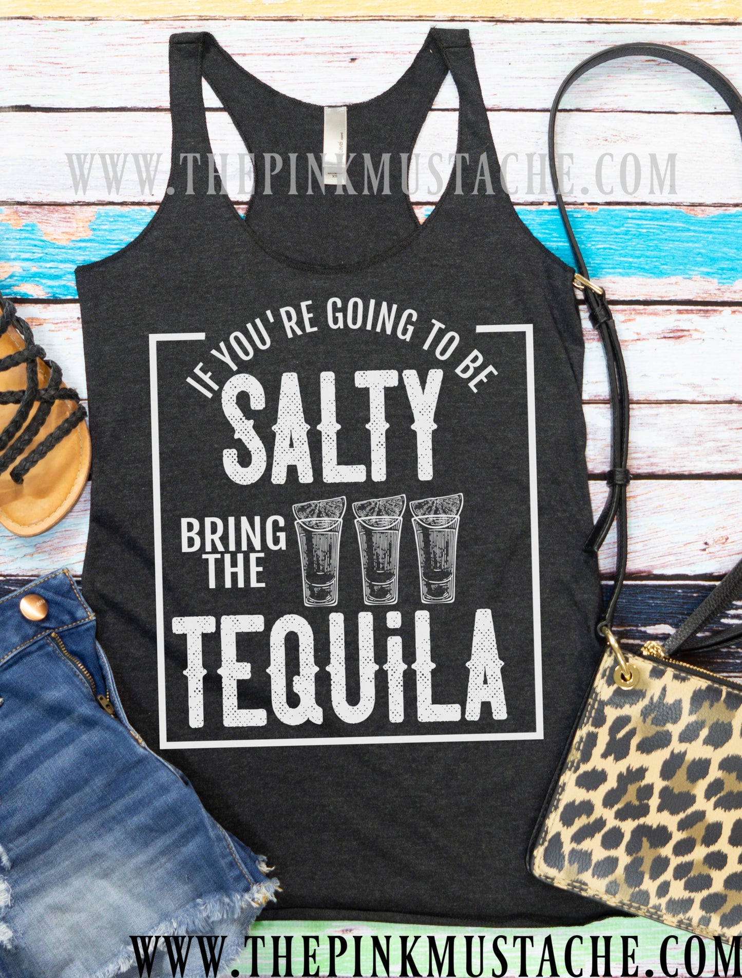 If You're Going To Be Salty, Bring The Tequila Tank Top / Funny Tank Top/ Shots / Tequila/ Alcohol