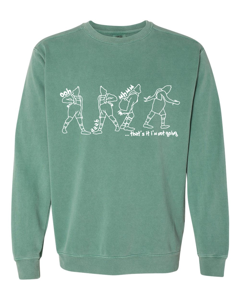 Green Comfort Colors That's It, I'm Not Going Funny Christmas Sweatshirt - Adult Sizes
