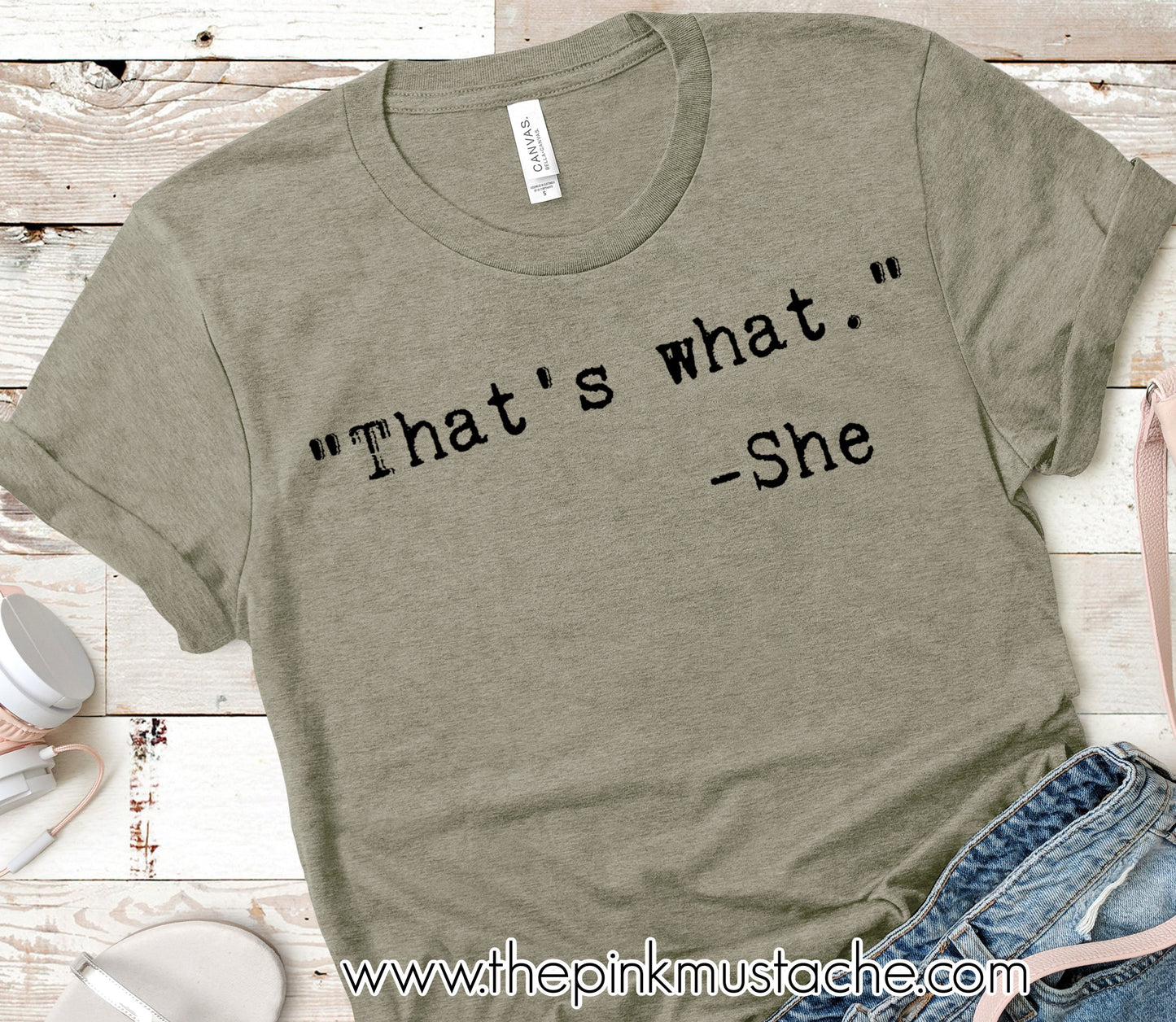 That's What She Said Shirt/ T-Shirt/ Bella Canvas Tee/- Funny Tees For Men and Women