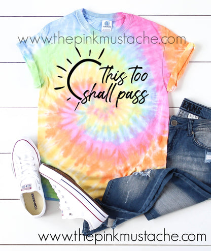 This Too Shall Pass Tie Dye Tee/  Religious Inspirational Tee / Spring Layering Tee / Covid-19 /Coronavirus Quarantine Pandemic