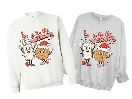 Gildan or Bella Milk and Cookies Sweatshirt/ Tis The Season Christmas Sweatshirt