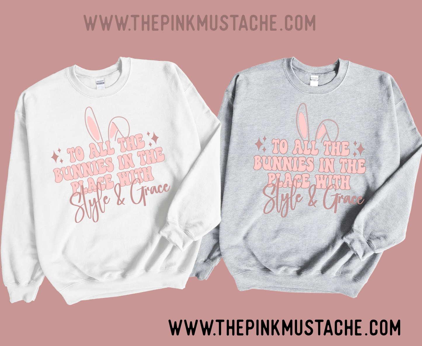 To All The Bunnies In The Place With Style and Grace Easter Sweatshirt/ Easter Hip Hop Sweatshirt / Unisex Sized Sweatshirt