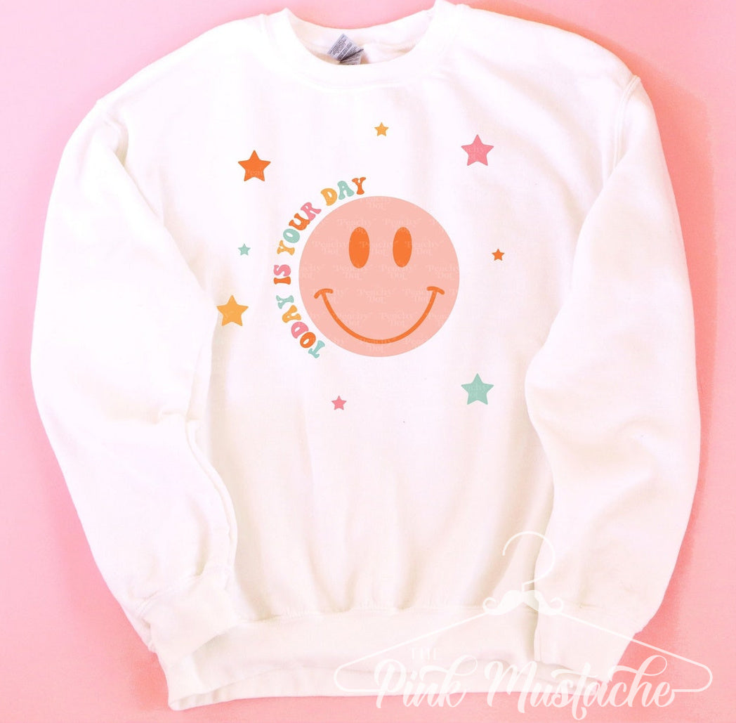 Today Is Your Day Smiley Face Sweatshirt/ Super Cute Unisex Sized Sweatshirt/ Youth and Adult Options
