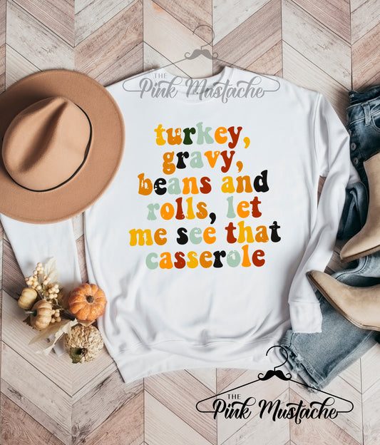 Turkey, Gravy, Beans, And Rolls - Let Me See That Casserole - Unisex Sized Sweatshirt/ Thanksgiving/ Youth and Adult Sizing Available