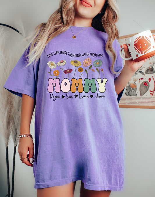 Love Them. Raise Them Kind. Watch Them Grow.  MOMMY  Mothers Day with Names Tee / Mother's Day Tee / Customizable T-Shirt
