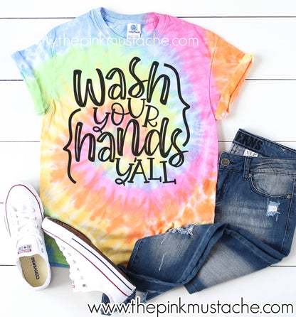 Tie Dye Wash Your Hands Yall - Mom Life Funny Tee / Spring Layering Tee / Covid-19 Toilet Paper / Coronavirus Quarantine Pandemic