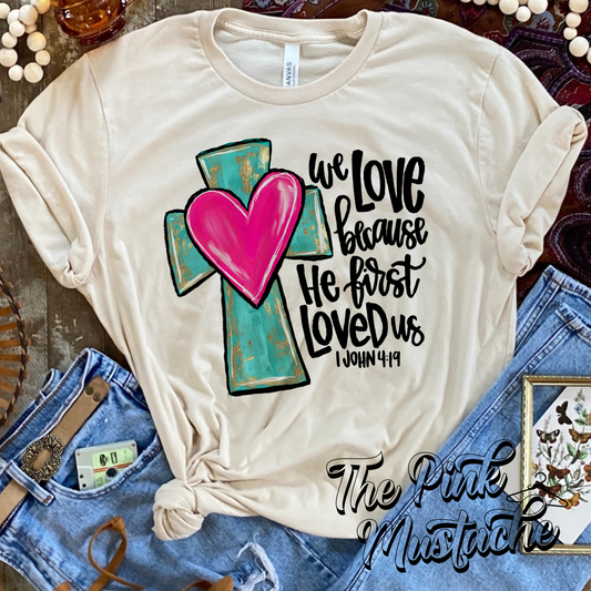 We Love Because He First Loved Us John 4:19  Religious Youth and Adult Softstyle Tee / Valentines Religious