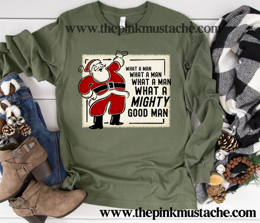 What A Man,What A Man, What A Mighty Good Man - Santa Retro Vintage Long Sleeved Bella Tee /Adult sizing /Christmas Shirt