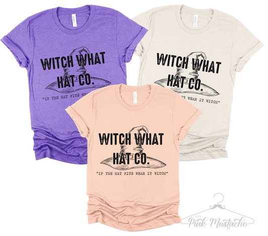 Witch What Hat Co - If The Hat Fits Wear It Witch - Funny Halloween Shirt
